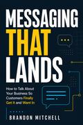 Messaging That Lands