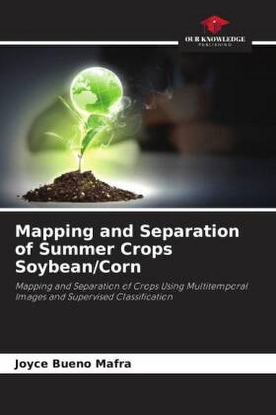 Mapping and Separation of Summer Crops Soybean/Corn