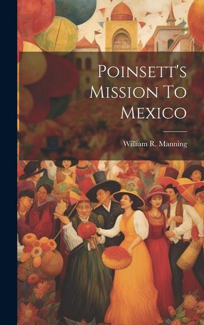 Poinsett’s Mission To Mexico