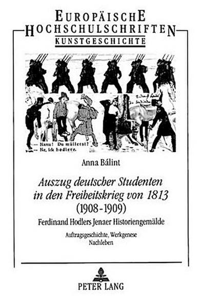 ’Auszug deutscher Studenten in den Freiheitskrieg von 1813’ - (1908-1909)- Ferdinand Hodlers Jenaer Historiengemälde