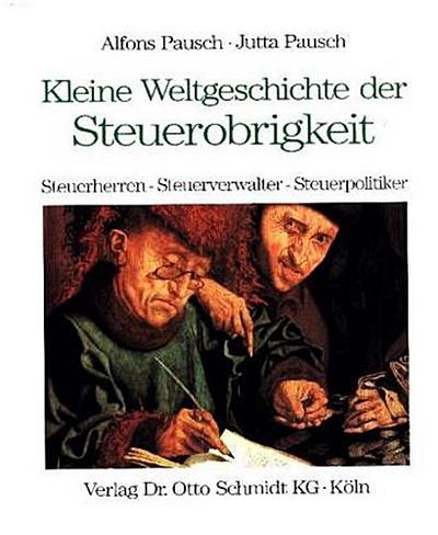 Kleine Weltgeschichte der Steuerobrigkeit