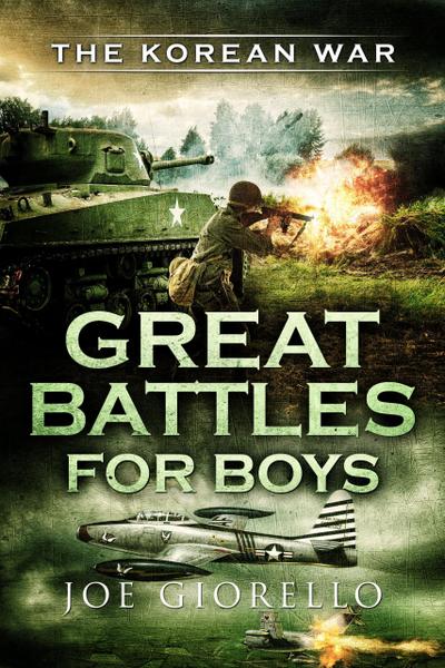 Great Battles for Boys: The Korean War