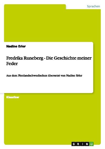 Fredrika Runeberg - Die Geschichte meiner Feder