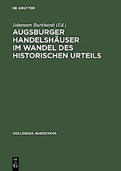 Augsburger Handelshäuser im Wandel des historischen Urteils