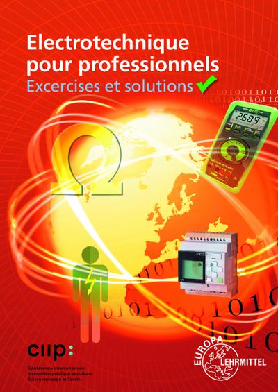Electrotechnique pour professionnels Exercices et solutions