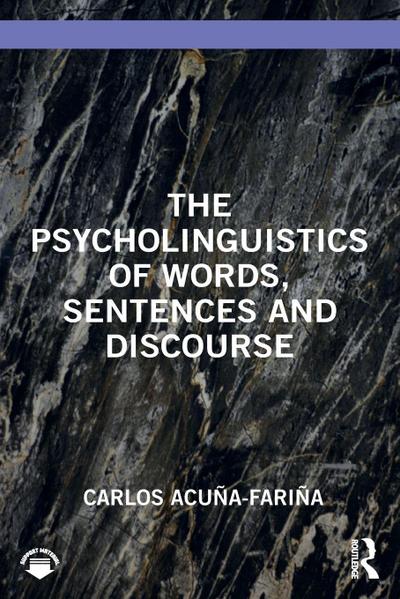 The Psycholinguistics of Words, Sentences and Discourse