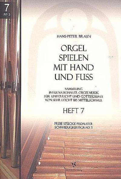 Orgel spielen mit Hand und Fuß Band 7freie Stücke pedaliter