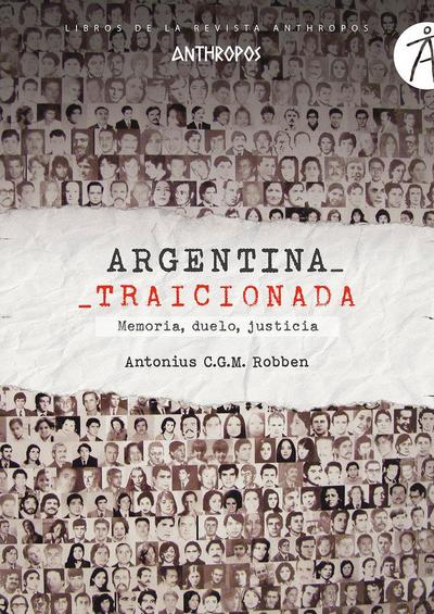 Argentina traicionada : memoria, duelo, justicia