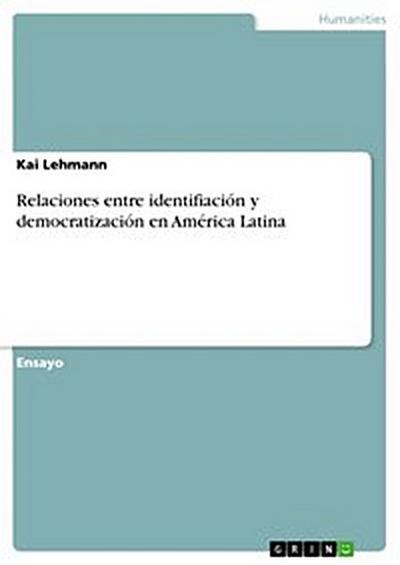 Relaciones entre identifiación y democratización en América Latina