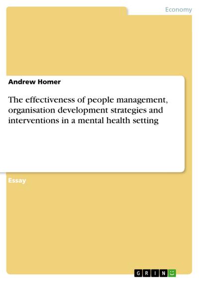 The effectiveness of people management, organisation development strategies and interventions in a mental health setting