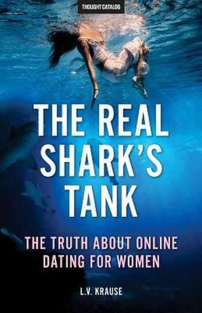 The Real Shark’s Tank: The Truth About Online Dating for Women