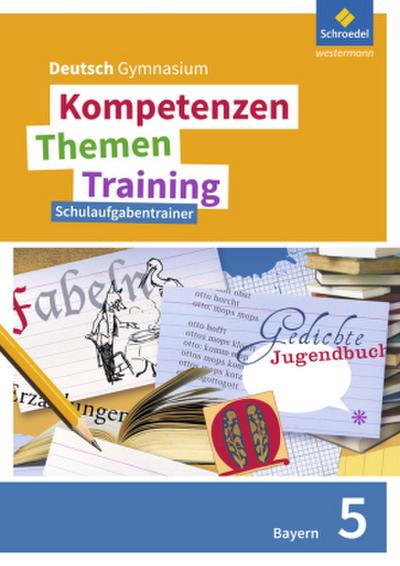 Kompetenzen - Themen - Training. Deutsch Gymnasium Bayern - Neubearbeitung