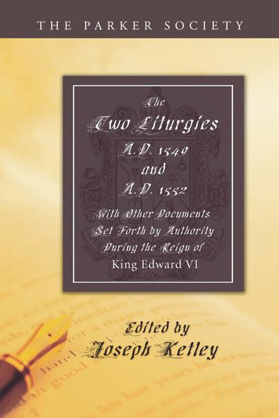 Two Liturgies, A.D. 1549 and A.D. 1552