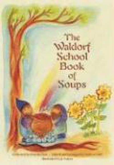 The Waldorf School Book of Soups