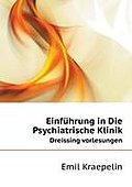 Einführung in Die Psychiatrische Klinik (German Edition)