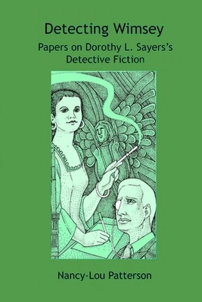 Detecting Wimsey Papers on Dorothy L. Sayers’s Detective Fiction