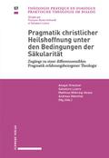 Pragmatik christlicher Heilshoffnung unter den Bedingungen der Säkularität