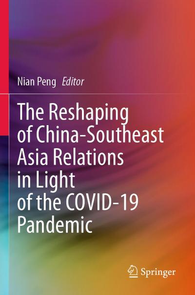 The Reshaping of China-Southeast Asia Relations in Light of the COVID-19 Pandemic