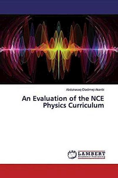 An Evaluation of the NCE Physics Curriculum