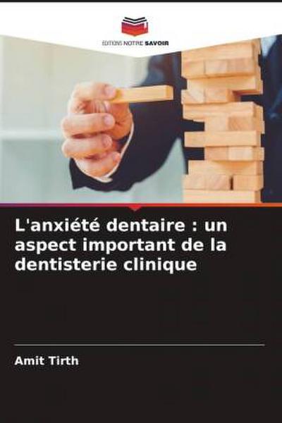 L’anxiété dentaire : un aspect important de la dentisterie clinique