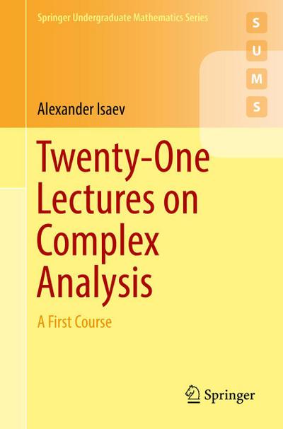 Twenty-One Lectures on Complex Analysis