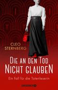 Die an den Tod nicht glauben von Cleo Sternberg | Ebook