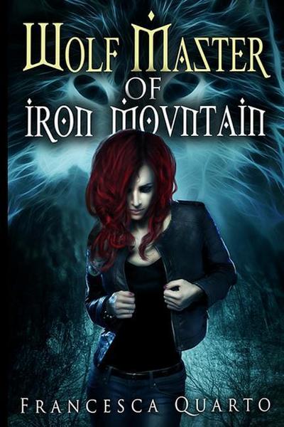 The Wolf Master of Iron Mountain