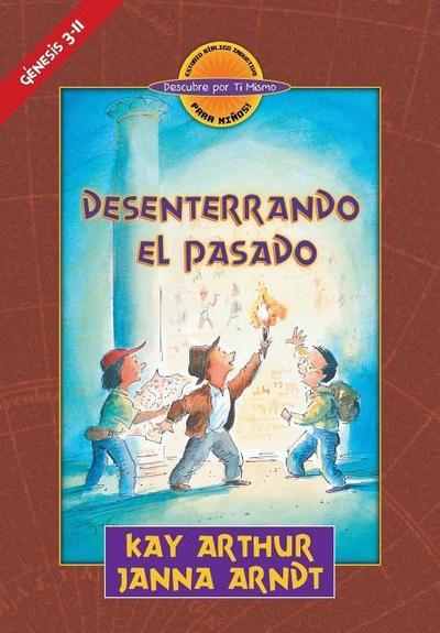 Desenterrando el Pasado (Genesis 3-11) - Descubre por Ti Mismo (libro de niños) - Libro de Trabajo del Alumno / Digging Up the Past (Genesis 3-11)