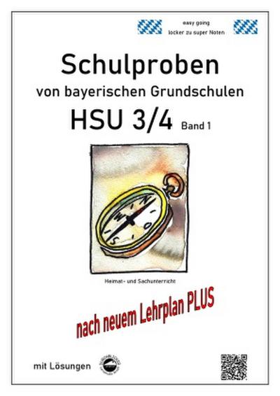 Schulproben von bayerischen Grundschulen - HSU 3/4 mit Lösungen. Bd.1