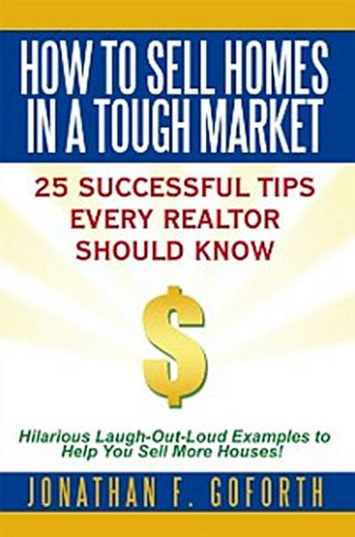 How to Sell Homes in a Tough Market