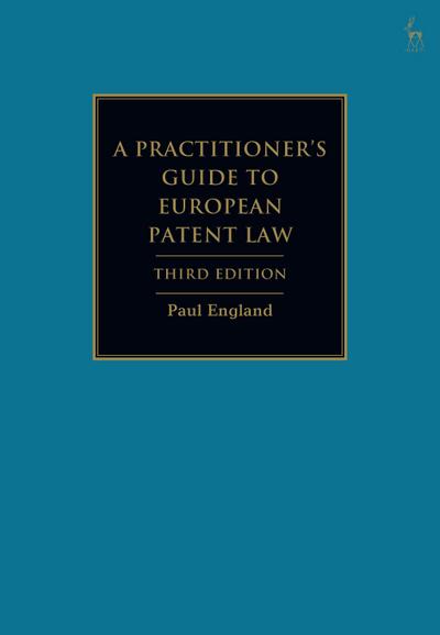 A Practitioner’s Guide to European Patent Law