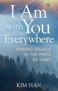 I Am With You Everywhere