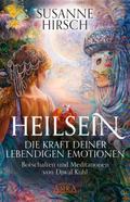 Heilsein. Die Kraft deiner lebendigen Emotionen