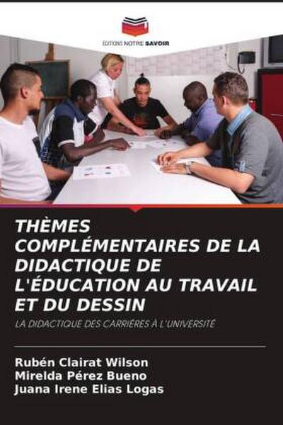 THÈMES COMPLÉMENTAIRES DE LA DIDACTIQUE DE L’ÉDUCATION AU TRAVAIL ET DU DESSIN