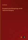 Die gewerbliche Bildungsfrage und der industrielle