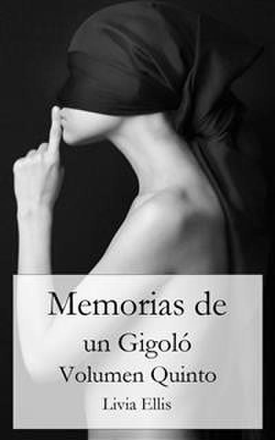 Memorias De Un Gigoló - Volumen Quinto