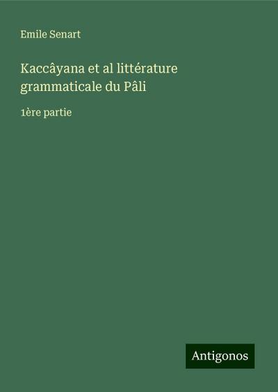 Kaccâyana et al littérature grammaticale du Pâli