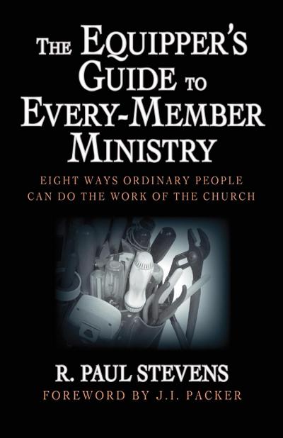 The Equipper’s Guide to Every-Member Ministry