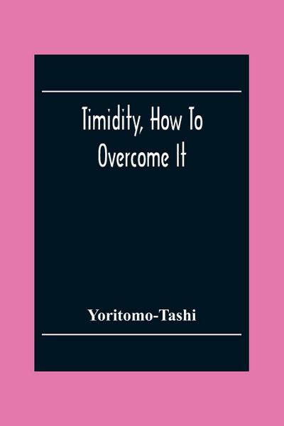 Timidity, How To Overcome It
