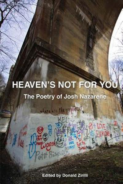 Heaven’s Not for You: The Poetry of Josh Nazarene