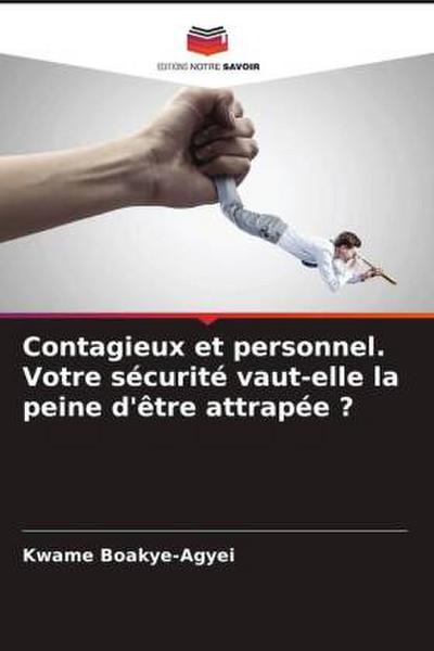 Contagieux et personnel. Votre sécurité vaut-elle la peine d’être attrapée ?