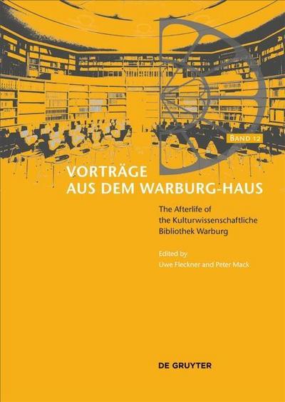 Vorträge aus dem Warburg-Haus The Afterlife of the Kulturwissenschaftliche Bibliothek Warburg