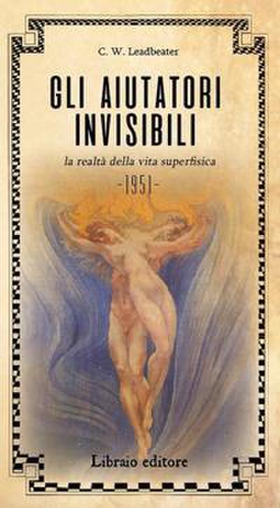 Gli aiutatori invisibili. La realtà della vita superfisica