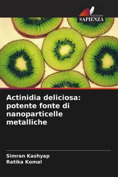 Actinidia deliciosa: potente fonte di nanoparticelle metalliche