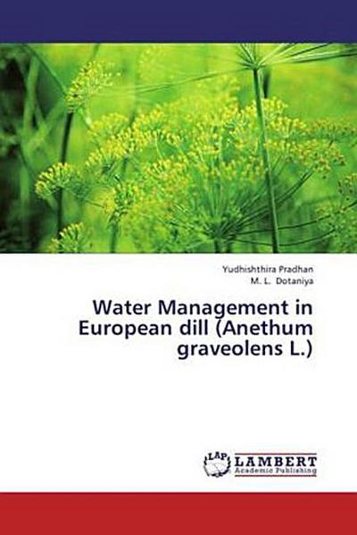 Water Management in European dill (Anethum graveolens L.)