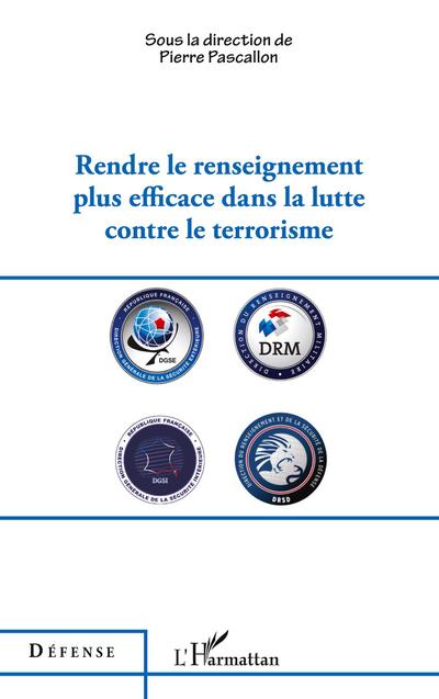 Rendre le renseignement plus efficace dans la lutte contre le terrorisme