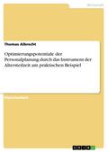 Optimierungspotentiale der Personalplanung durch das Instrument der Altersteilzeit am praktischen Beispiel