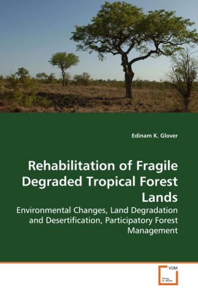 Rehabilitation of Fragile Degraded Tropical Forest Lands