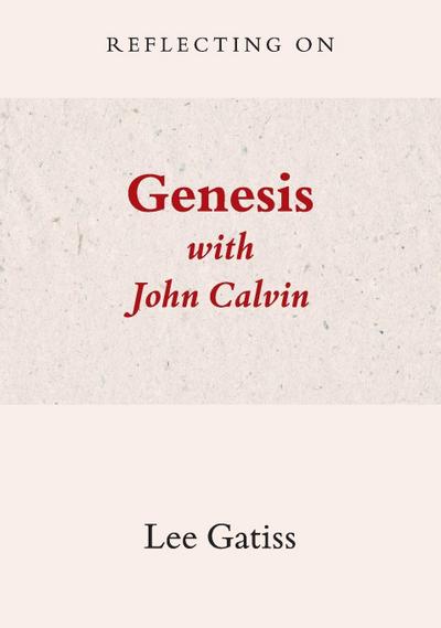 Reflecting on Genesis with John Calvin