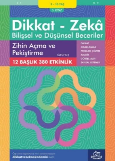 9-10 Yas Dikkat - Zeka Bilissel ve Düsünsel Beceriler 5. Kitap - Zihin Acma ve Pekistirme
